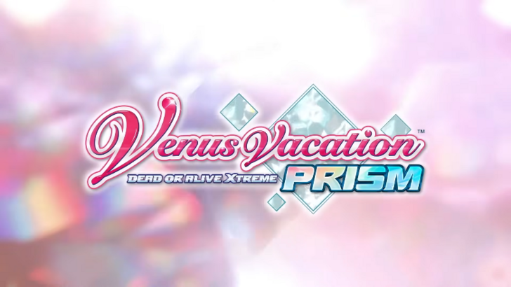 Venus Vacation PRISM - DEAD OR ALIVE Xtreme 公式リリーススケジュール