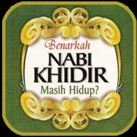 Biografi & Kisah Nabi Khidir