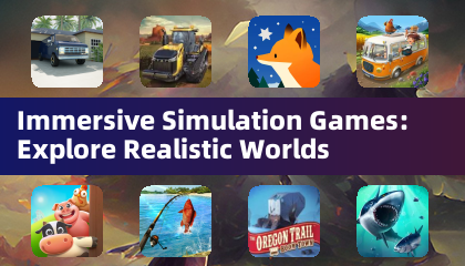 Immersive Simulation Games: Explore Realistic Worlds