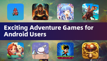 Exciting Adventure Games for Android Users