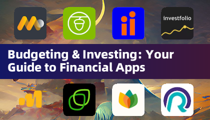 Budgeting & Investing: Your Guide to Financial Apps