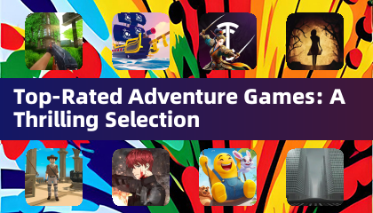 Top-Rated Adventure Games: A Thrilling Selection