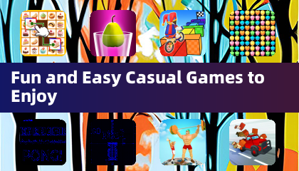 Fun and Easy Casual Games to Enjoy