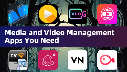 Media and Video Management Apps You Need