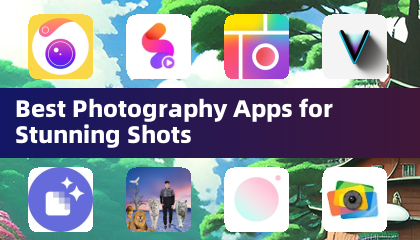 Best Photography Apps for Stunning Shots