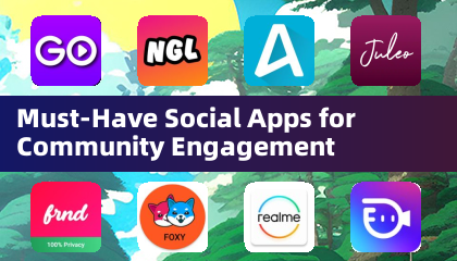 Must-Have Social Apps for Community Engagement
