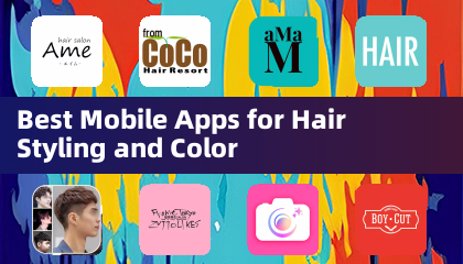 Best Mobile Apps for Hair Styling and Color