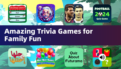 Amazing Trivia Games for Family Fun