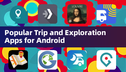人気のあるAndroid向け旅行・探検アプリ
