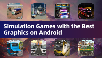 Androidで最高のグラフィックスを誇るシミュレーションゲーム