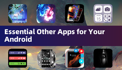 Essential Other Apps for Your Android