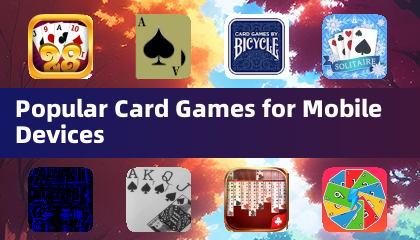 Popular Card Games for Mobile Devices