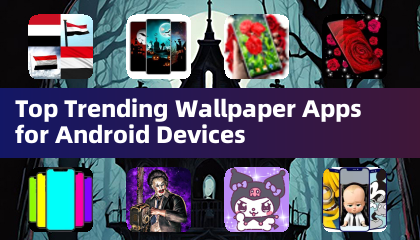 Top Trending Wallpaper Apps for Android Devices
