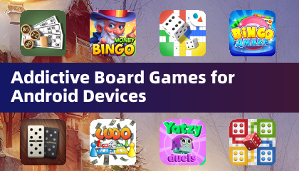 Addictive Board Games for Android Devices