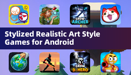 Stylized Realistic Art Style Games for Android