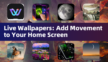 Live Wallpapers: Add Movement to Your Home Screen