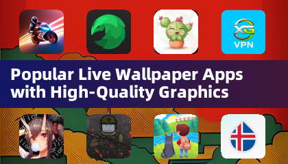Popular Live Wallpaper Apps with High-Quality Graphics