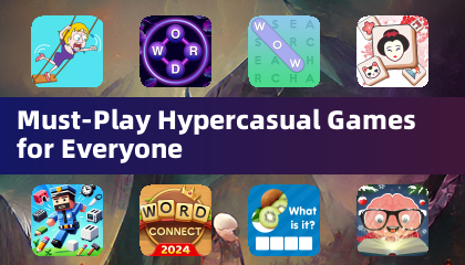 Must-Play Hypercasual Games for Everyone